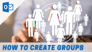 How to Create Microsoft Outlook Groups | Microsoft Outlook Tutorial