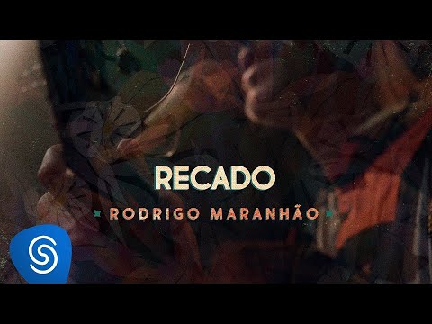 Rodrigo Maranhão - Recado (Clipe Oficial)