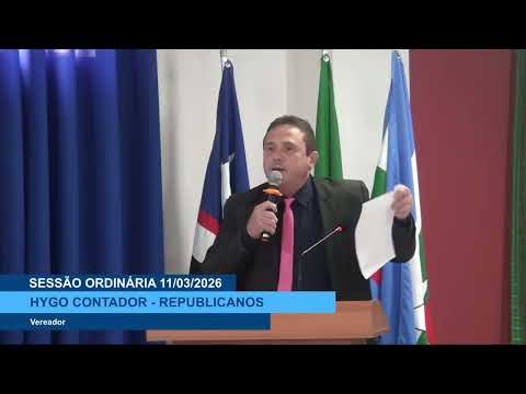  SESSÃO DIA 11/03/2026 – II PRONUNCIAMENTO DO VEREADOR HYGO CONTADOR