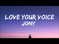 Please Subscribe My Channel Jony Love Your Voice Lyrics My Baby I Love My Baby I Love Voice