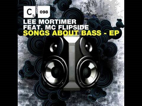 Lee Mortimer - Songs About bass featuring MC Flipside