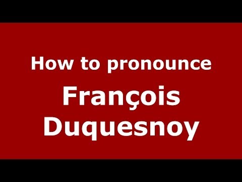 How to pronounce François Duquesnoy