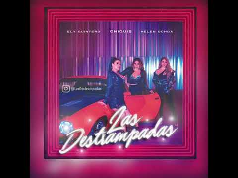 Las Destrampadas - Chaquis Rivera , Ely Quintero , Helen Ochoa ( Estreno 2020 )
