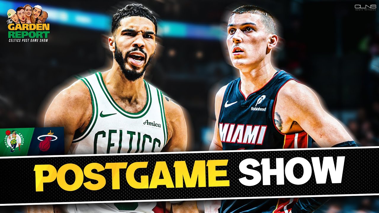 LIVE: Celtics vs Heat Postgame Show | Garden Report