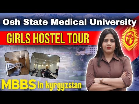 Osh State Medical University Girls Hostel | Hostel Tour, Rooms, Food & Facilities 2025