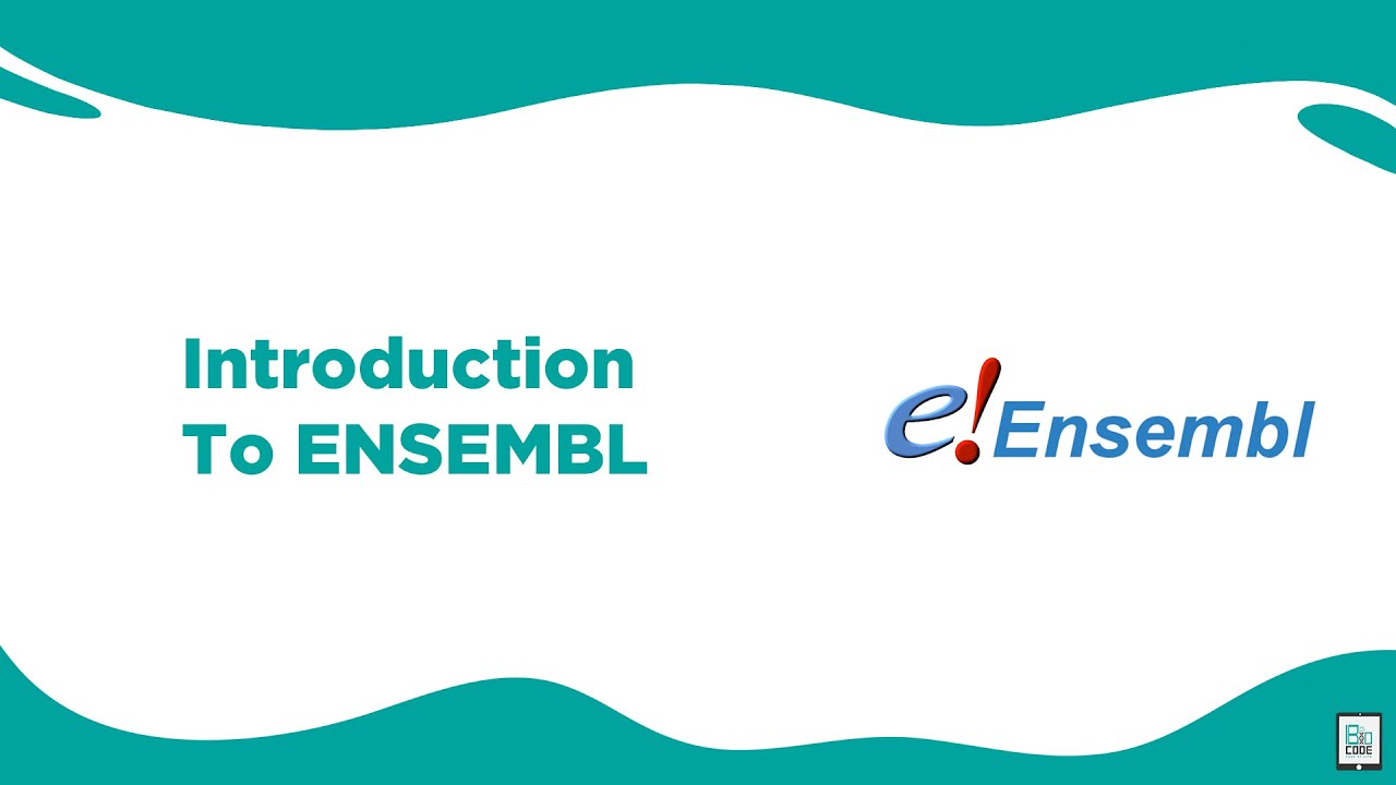 Bioinformatics: Introduction To Ensembl | BioCode Ltd