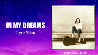 Emmylou Harris - In My Dreams (Lyrics)