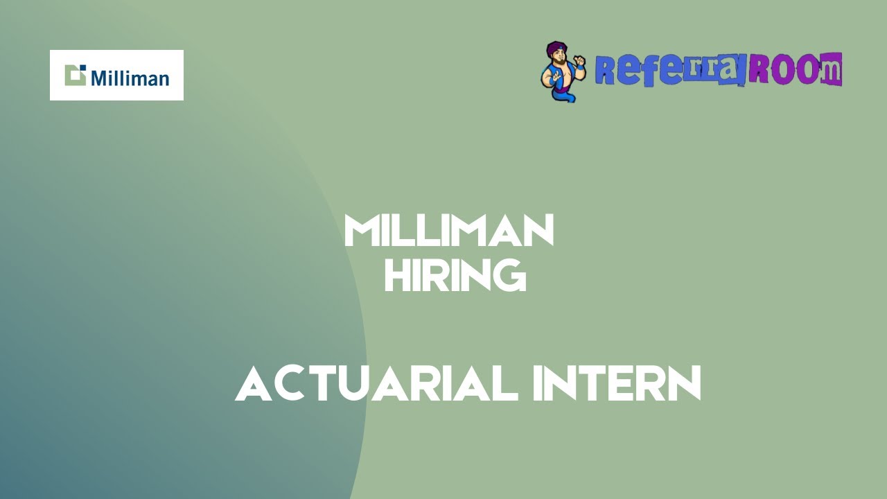 Milliman | Role: Actuarial Intern | Referral Room