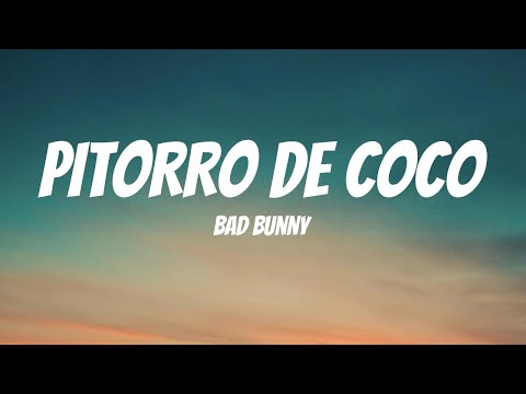BAD BUNNY - PIToRRO DE COCO (Letra / Lyrics)