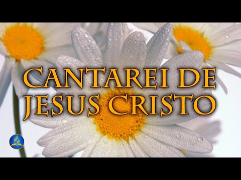 Hinário Adventista 241 - CANTAREI DE JESUS CRISTO
