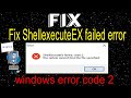 How To Fix Unable To Execute File - ShellExecuteEx Failed; Code.2 || Windows 10/8/7 (2020 method)