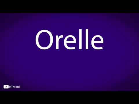 How to pronounce Orelle