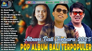 Download lagu Lagu Bali Terbaru 2025 - Top Lagu Bali Terpopuler & Terhist|Enak Didengar Saat Ini|Dewata Production mp3