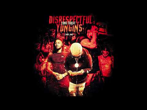 Yung Threat & Baby Jamo - "Disrespectful Yungins" OFFICIAL VERSION