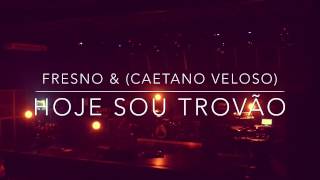 Fresno & (Caetano Veloso) - Hoje Sou Trovão (Full HD 1080p) - São Paulo - 11/12/2016