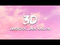 Jungkook Jack Harlow 3D Lyrics