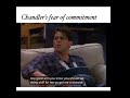 Friends Best Of Chandler Bing Chandler S Fear Of Commitment Season 3 Episode4