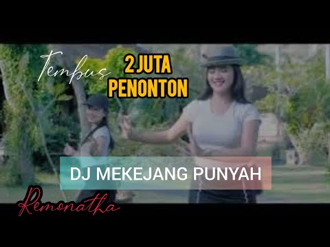 DJ MEKEJANG PUNYAH - Remonatha