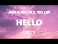 Jada Kingdom X Nas Ebk Hello Official Lyrics