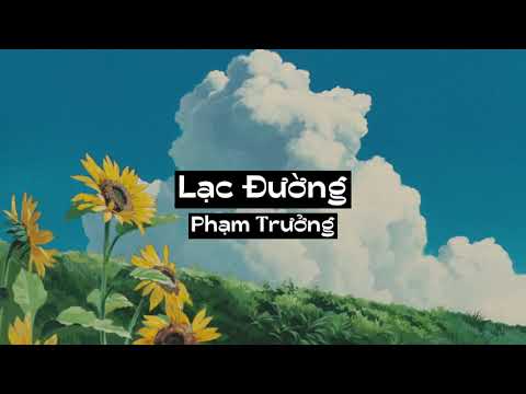 Lạc Đường (Lyrics), 'Phạm Trưởng'