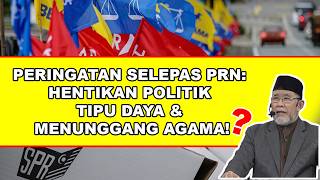 Peringatan Selepas PRN: Hentikan Politik Tipu Daya & Menunggang Agama! | Dato' Dr. Danial