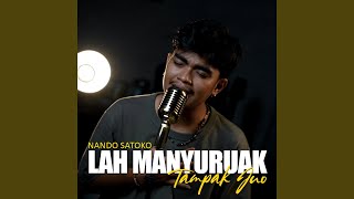 Download lagu LAH MANYURUAK TAMPAK JUO mp3