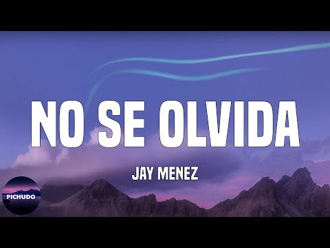 Jay Menez - No Se Olvida  (Lyrics)