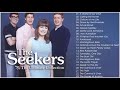 The Seekers Best Songs Ever Of All Time - The Seekers Greatest Hits Full Album