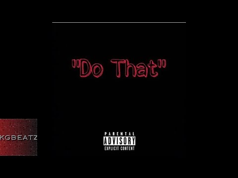 Beanz ft. BOE Sosa, BOE Mumu, Lil DG - Do That [Remix] [New 2018]