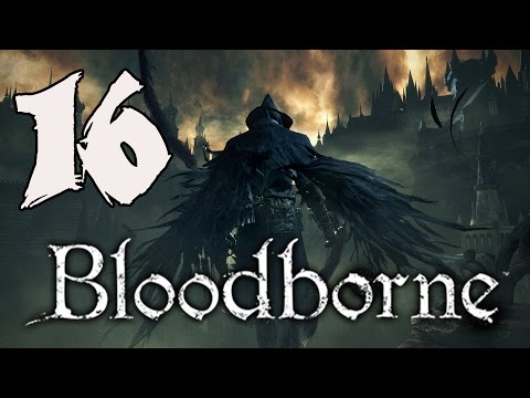 Bloodborne Playthrough - Part 16: Hypogean Gaol