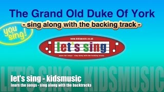 Kidzone - You Sing - The Grand Old Duke Of York