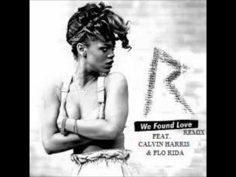 Rihanna (feat. Flo Rida) - We Found Love (Remix) - Single