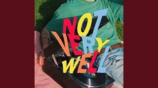 Cover art for Not Very Well