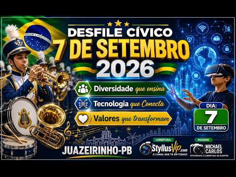 DESFILE CÍVICO 7 DE SETEMBRO - 2026   JUAZEIRINHO-PB