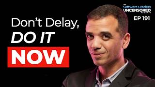 Don't Delay, DO IT NOW