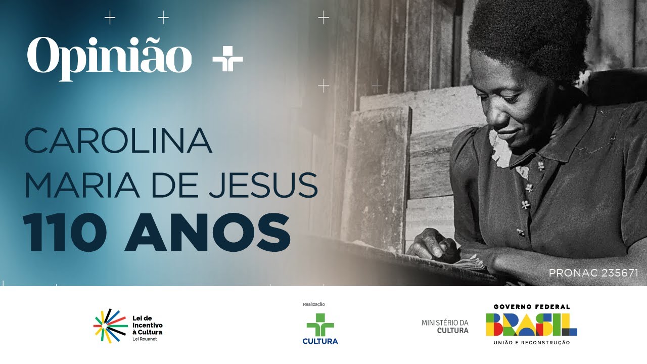Opinião |  110 ANOS DE CAROLINA MARIA DE JESUS | 14/03/2024
