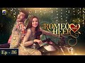 Romeo Weds Heer Episode 36 Feroze Khan Sana Javed