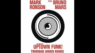 Mark Ronson Uptown Funk Remix (Trinidad James Remix) Ft Bruno Mars &amp; Trinidad James Extended Clean