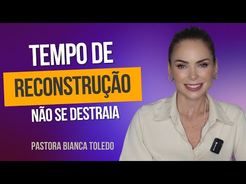 Tempo de Reconstrução, não se distraia | Amanhecendo com Deus com Bianca Toledo