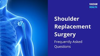 Shoulder Replacement - Frequently Asked Questions