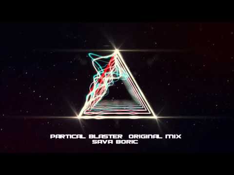 Sava Boric Partical Blaster(Original Mix)