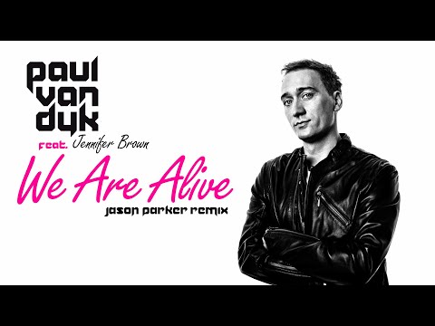 Paul van Dyk feat. Jennifer Brown  - We Are Alive (Jason Parker 2023 Remix) [Full Vocal Edit]