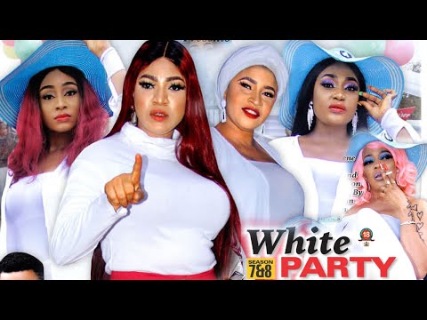 WHITE PARTY SEASON 8 {NEW TRENDING MOVIE} - EVE ESIN|QUEENETH HILBERT|2021 LATEST NIGERIAN MOVIE