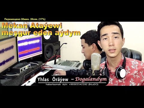 Yhlas Orayew -  DOGALANDYM (Mekan Ataýewi MEŞGUR eden aýdym)