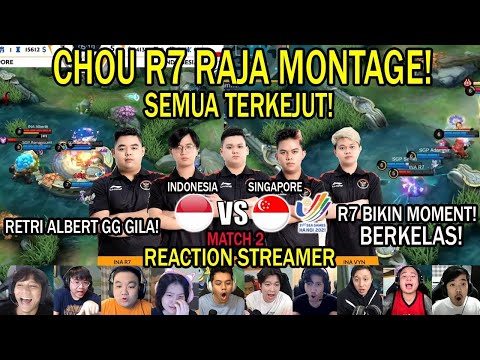 SUMPAH CHOU R7 RAJA MONTAGE  REACTION STREAMER INDONESIA VS SINGAPORE SEAGAMES MLBB MATCH 2