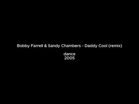 Bobby Farrell & Sandy Chambers - Daddy Cool (remix)
