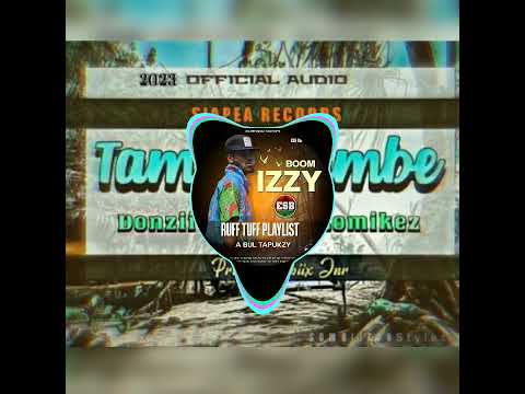 Tamine Kimbe (2023)png official audio [Donzii Man ft Lomikez)..Prod by Sabiix Jnr..