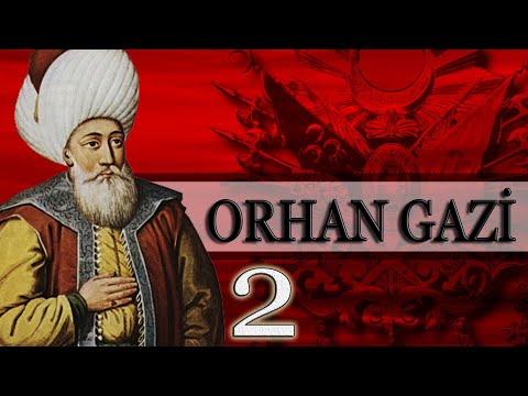 2 - ORHAN GAZİ PERIOD |OTTOMAN SULTANS|