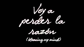 Voy a perder la Razón