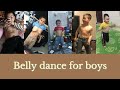 Belly Dance Compilation For Boys Part 1